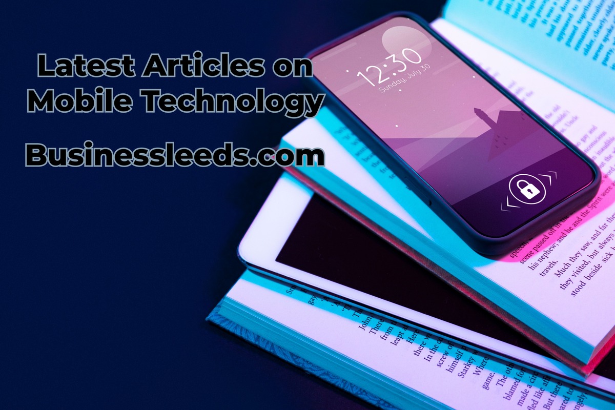Latest Articles on Mobile Technology: Latest News